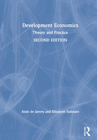 Development Economics (Theory and Practice) by Alain de Janvry, Elisabeth Sadoulet, 9780367456481