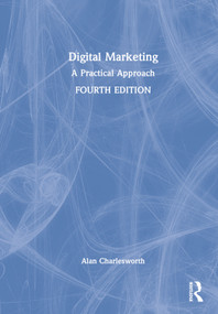 Digital Marketing (A Practical Approach) by Alan Charlesworth, 9780367706586