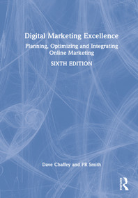 Digital Marketing Excellence (Planning, Optimizing and Integrating Online Marketing) by PR Smith, 9780367444013