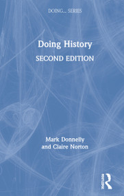 Doing History by Mark Donnelly, Claire Norton, 9781138301542