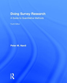 Doing Survey Research (A Guide to Quantitative Methods) by Peter M. Nardi, 9781138043381