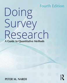 Doing Survey Research (A Guide to Quantitative Methods) by Peter M. Nardi, 9781138043398