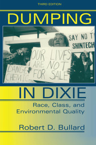 Dumping In Dixie (Race, Class, And Environmental Quality, Third Edition) by Robert D. Bullard, 9780367319281