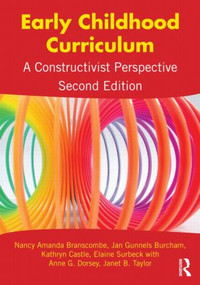 Early Childhood Curriculum (A Constructivist Perspective) by Nancy Amanda Branscombe, Jan Gunnels Burcham, Kathryn Castle, Elaine Surbeck, 9780415895279