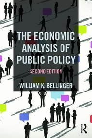 The Economic Analysis of Public Policy by William K. Bellinger, 9781138796348