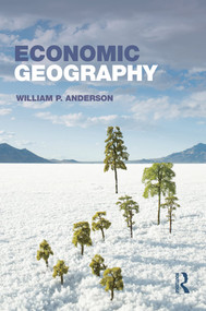 Economic Geography by William P. Anderson, 9780415701211