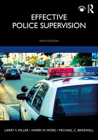 Effective Police Supervision by Larry S. Miller, Harry W. More, Michael C. Braswell, 9780367207656