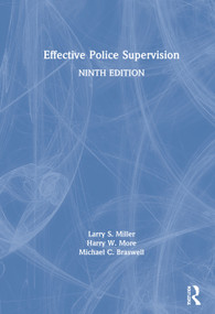 Effective Police Supervision by Larry S. Miller, Harry W. More, Michael C. Braswell, 9780367207618