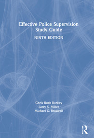 Effective Police Supervision Study Guide by Chris Rush Burkey, Larry S. Miller, Michael C. Braswell, 9780367260583