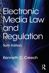 Electronic Media Law and Regulation by Kenneth C. Creech, 9780415518093