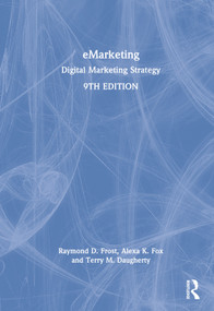 eMarketing (Digital Marketing Strategy) by Raymond Frost, Alexa K. Fox, Terry Daugherty, 9781032161587