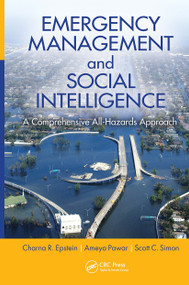 Emergency Management and Social Intelligence (A Comprehensive All-Hazards Approach) by Charna R. Epstein, Ameya Pawar, Scott. C. Simon, 9781439847978