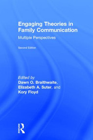 Engaging Theories in Family Communication (Multiple Perspectives) by Dawn O. Braithwaite, 9781138700932
