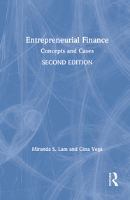 Entrepreneurial Finance (Concepts and Cases) by Miranda S. Lam, Gina Vega, 9780367343309