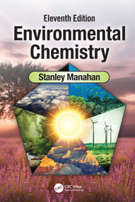 Environmental Chemistry (Eleventh Edition) by Stanley E. Manahan, 9780367558871