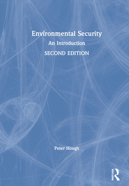 Environmental Security (An Introduction) by Peter Hough, 9780367536152