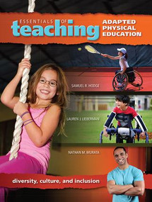 Essentials of Teaching Adapted Physical Education (Diversity, Culture, and Inclusion) by Samuel Hodge, Lauren Lieberman, Nathan Murata, 9781138078321