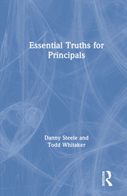 Essential Truths for Principals by Danny Steele, Todd Whitaker, 9780367137991