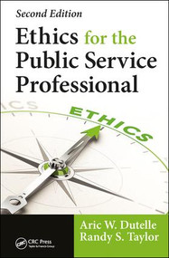Ethics for the Public Service Professional by Aric W. Dutelle, Randy S. Taylor, 9781138035041