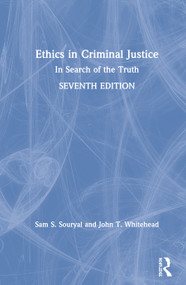 Ethics in Criminal Justice (In Search of the Truth) by Sam S. Souryal, John T. Whitehead, 9781138353657