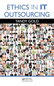 Ethics in IT Outsourcing by Tandy Gold, 9781439850626