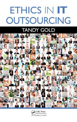 Ethics in IT Outsourcing by Tandy Gold, 9781439850626
