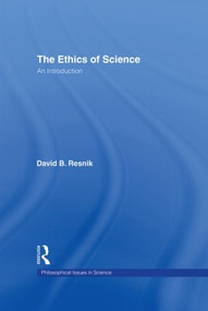 The Ethics of Science (An Introduction) by David B. Resnik, 9780415166973