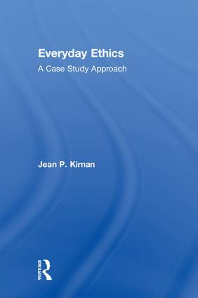 Everyday Ethics (A Case Study Analysis) by Jean P. Kirnan, 9781138052635