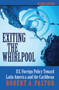 Exiting The Whirlpool (U.s. Foreign Policy Toward Latin America And The Caribbean) by Robert Pastor, 9780367096595