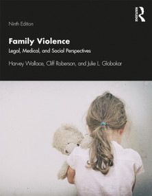 Family Violence (Legal, Medical, and Social Perspectives) by Harvey Wallace, Cliff Roberson, Julie Globokar, 9781138363342
