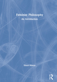 Feminist Philosophy (An Introduction) by Elinor Mason, 9781138215948