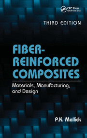 Fiber-Reinforced Composites (Materials, Manufacturing, and Design, Third Edition) by P.K. Mallick, 9780849342059