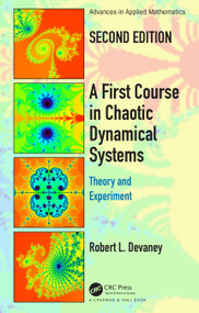 A First Course In Chaotic Dynamical Systems (Theory And Experiment) by Robert L. Devaney, 9780367235994