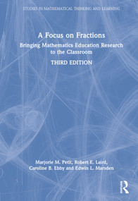 A Focus on Fractions (Bringing Mathematics Education Research to the Classroom) by Marjorie M. Petit, Robert E. Laird, Caroline B. Ebby, Edwin L. Marsden, 9781032028460