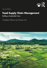 Food Supply Chain Management (Building a Sustainable Future) by Madeleine Pullman, Zhaohui Wu, 9780367351205