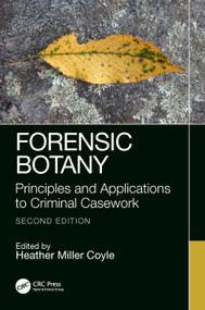 Forensic Botany (Principles and Applications to Criminal Casework) by Heather Miller Coyle, 9781439866740