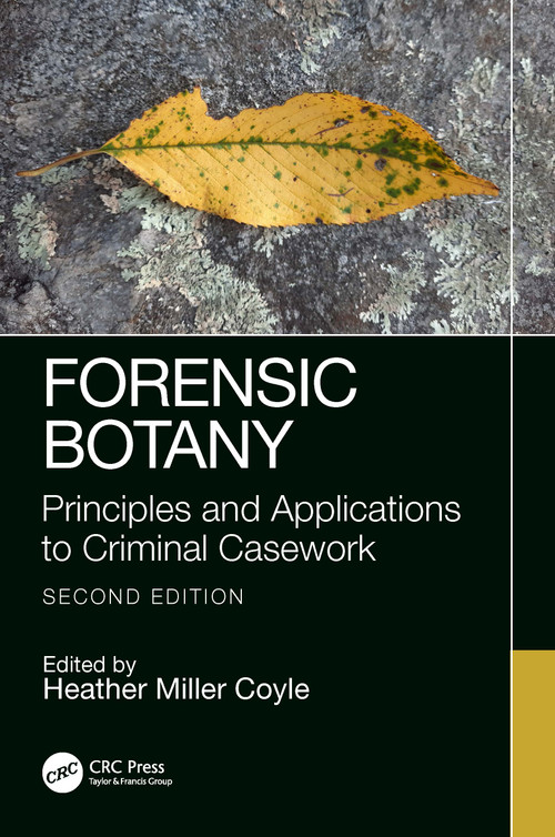 Forensic Botany (Principles and Applications to Criminal Casework) by Heather Miller Coyle, 9781439866740