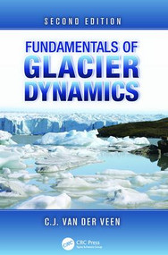 Fundamentals of Glacier Dynamics by C.J. van der Veen, 9781138077218