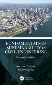Fundamentals of Sustainability in Civil Engineering by Andrew Braham, Sadie Casillas, 9780367420253