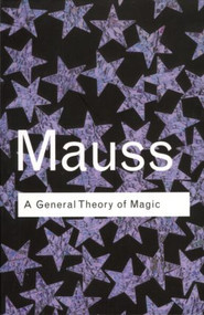 A General Theory of Magic by Marcel Mauss, 9780415255509