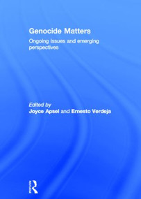 Genocide Matters (Ongoing Issues and Emerging Perspectives) by Joyce Apsel, Ernesto Verdeja, 9780415814898