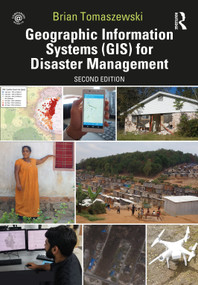 Geographic Information Systems (GIS) for Disaster Management by Brian Tomaszewski, 9781138489868