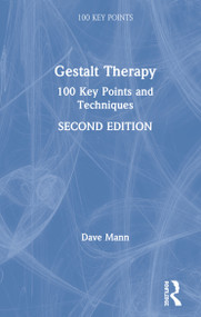 Gestalt Therapy (100 Key Points and Techniques) by Dave Mann, 9781138067691