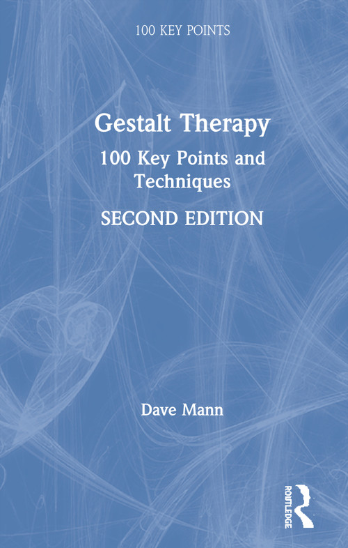 Gestalt Therapy (100 Key Points and Techniques) by Dave Mann, 9781138067691