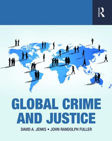 Global Crime and Justice by David Jenks, John Randolph Fuller, 9781455777716