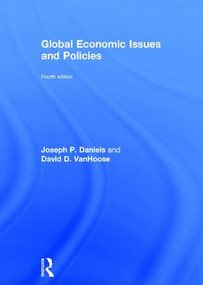 Global Economic Issues and Policies by Joseph P. Daniels, David D. VanHoose, 9781138244160