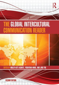 The Global Intercultural Communication Reader by Molefi Kete Asante, Yoshitaka Miike, Jing Yin, 9780415521468
