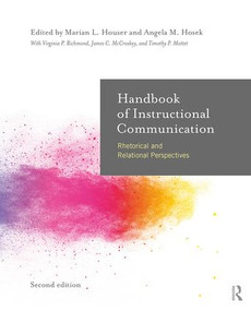 Handbook of Instructional Communication (Rhetorical and Relational Perspectives) by Marian L Houser, Angela Hosek, 9781138729445