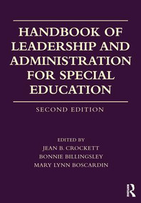 Handbook of Leadership and Administration for Special Education by Jean B. Crockett, Bonnie Billingsley, Mary Lynn Boscardin, 9780415787154