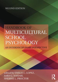 Handbook of Multicultural School Psychology (An Interdisciplinary Perspective) by Emilia C. Lopez, Sara G. Nahari, Sherrie Proctor, 9780415844062